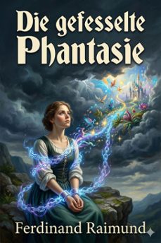 die gefesselte phantasie (ebook)-ferdinand raimund-9786726568536