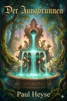der jungbrunnen: neue marchen von einem fahrenden schuler (ebook)-paul heyse-9786726570836