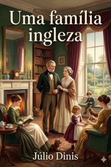 uma familia ingleza: scenas da vida do porto (ebook)-júlio dinis-9786726580736