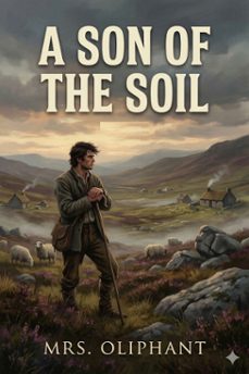 a son of the soil (ebook)-mrs. oliphant-9786726583836
