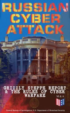 russian cyber attack - grizzly steppe report &amp; the rules of cyber warfare (ebook)-u.s. department of defense-9788026875536