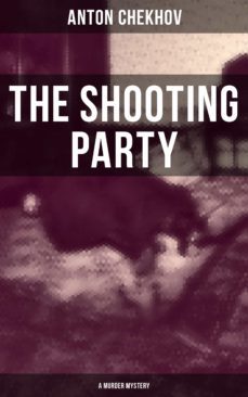 the shooting party (a murder mystery) (ebook)-anton chekhov-9788027231836