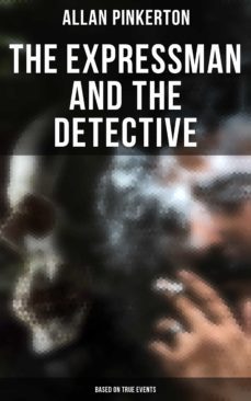 the expressman and the detective (based on true events) (ebook)-allan pinkerton-9788027246236