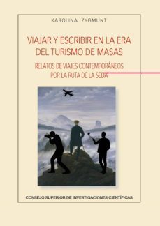 viajar y escribir en la era del turismo de masas-karolina zygmunt-9788400108236