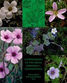 a monograph of the genus geranium l. (geraniaceae)-carlos aedo-9788400111236
