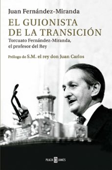 el guionista de la transicion. torcuato fernandez-miranda, el profesor del rey-9788401030536