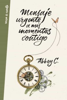 mensaje urgente a mis momentos contigo (ebook)-abbey c.-9788403516236