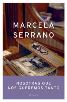 nosotras que nos queremos tanto-marcela serrano-9788408055136
