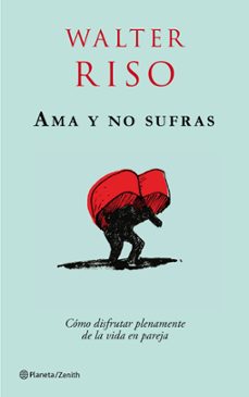 ama y no sufras: como disfrutar plenamente de la vida en pareja-9788408079736