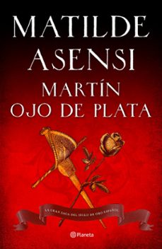 MARTIN OJO DE PLATA LA GRAN SAGA DEL SIGLO DE ORO VENGANZA EN SEVILLA 