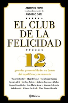 el club de la felicidad: doce grandes personalidades en busca del equilibrio y la armonia-antonio ramon pont-9788408136736
