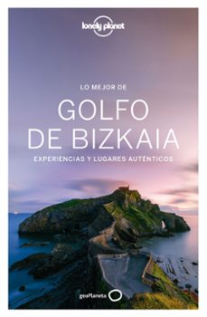 lo mejor del golfo de vizcaya 2017 (lonely planet)-anibal mendoza-nathalie pedestarres-9788408167136