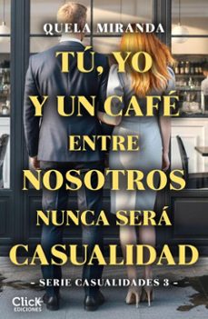tu, yo y un cafe entre nosotros nunca sera casualidad (ebook)-quela miranda-9788408310136