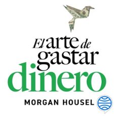 el arte de gastar dinero (audiolibro)-morgan housel-9788408313236