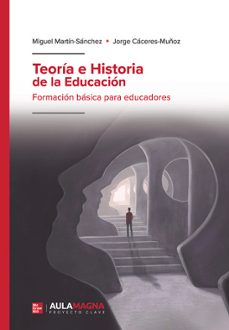 teoria e historia de la educacion-miguel martin sanchez-jorge caceres muñoz-9788410066236
