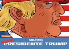 mas presidente trump-pablo rios-9788410126336