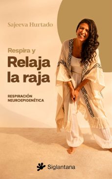 respira y relaja la raja-sajeeva hurtado-9788410179936