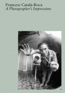 catala-roca: a photographer s impressions-francesc català-roca-9788410290136