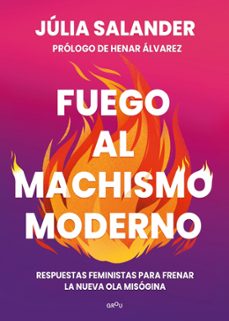 fuego al machismo moderno (ebook)-julia salander-9788410396722