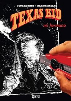 texas kid, mi hermano-igor kordey-9788410330436