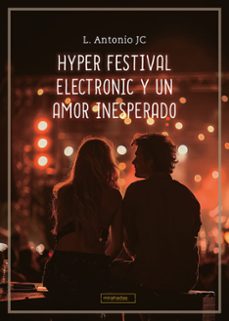 hyper festival electronic y un amor inesperado (ebook)-l. antonio jc-9791387735029