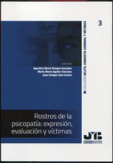 rostros de la psicopatia: expresion, evaluacion y victimas-agustina maria vinagre gonzalez-9788410448636
