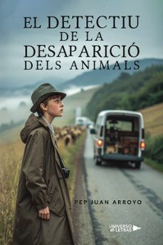 el detectiu de la desaparicio dels animals-pep juan arroyo-9788410460836