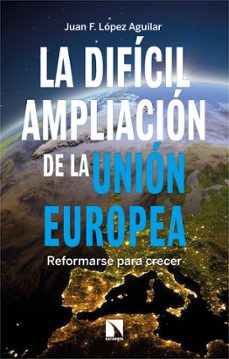 la difícil ampliación de la unión europea-juan f. lopez aguilar-9788410677036