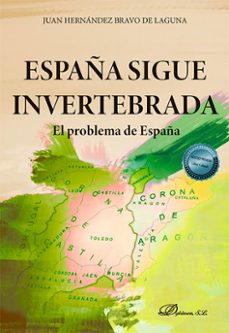 españa sigue invertebrada-juan hernandez bravo de laguna-9788410704336