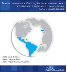transformando a educaço ibero-americana: politicas, praticas e tecnologias para a diversidade. transformando la educacion iberoamericana: politicas, practicas y tecnologias para la diversidad (ebook)-josé luis bizelli-9788410708136