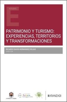 patrimonio y turismo: experiencias, territorios y transformacione s-ricardo david hernandez rojas-9788410856936