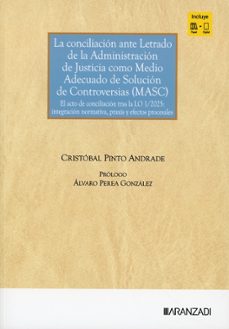 la conciliación ante letrado de la administración de justicia como medio adecuado de solución de controversias (masc)-cristobal pinto andrade-9788410859036