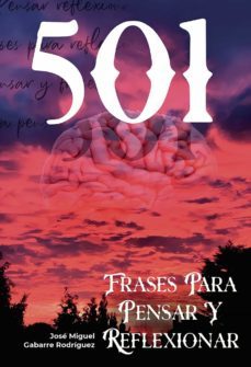 501 frases para pensar y reflexionar-jose miguel gabarre rodriguez-9788411151436