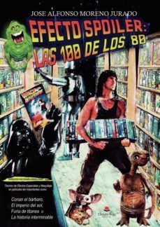 efecto spoiler: las 100 de los 80-jose alfonso moreno jurado-9788411154536