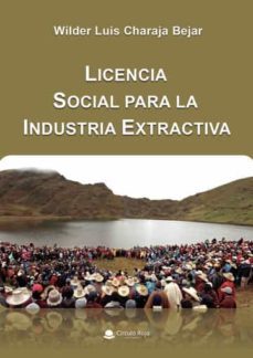 licencia social para la industria extractiva-wilder luis charaja bejar-9788411289436