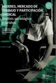 mujeres, mercado de trabajo y participacion sindical.-9788411831536