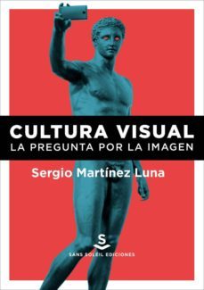 cultura visual-sergio martinez luna-9788412009736