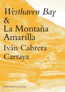 westhaven bay & la montaña amarilla-ivan cabrera cartaya-9788412016536