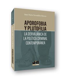 aporofobia y plutofilia: la deriva janica de la politica criminal contemporanea-9788412201536