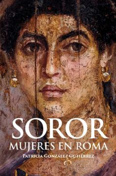 soror. mujeres en roma-patricia gonzalez gutierrez-9788412221336