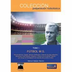 futbol m.s (t. i): nuevas tecnicas, regates, tacticas, estrategias y sistemas de juego diferentes, elementos y test     ineditos: didactico y ameno con el metodo masal-9788412312836