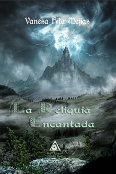 la reliquia encantada-vanesa hita mejias-9788412501636