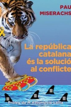 la republica catalana es la solucio al conflicte-pau miserachs-9788412502336