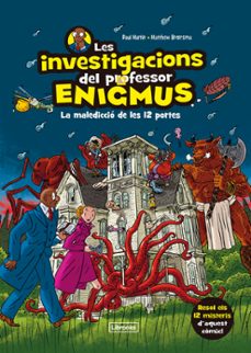 les investigacions del professor enigmus: la malediccio de les 12 portes-paul martin-matthew broersma-9788412683936