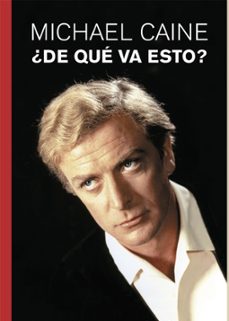 ¿de que va esto?-michael caine-9788412924336