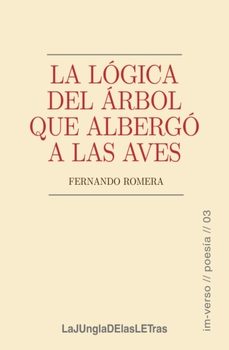 la logica del arbol que albergo a las aves-fernando romera-9788412965636