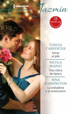 amar al jefe - una chica de epoca - la soñadora y el aventurero (ebook)-teresa carpenter-nicola marsh-nina harrington-9788413079936