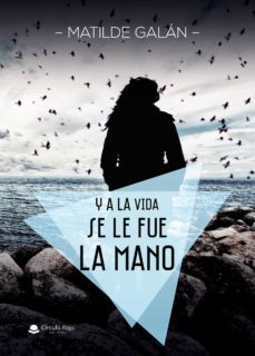 y a la vida se le fue la mano-9788413389936