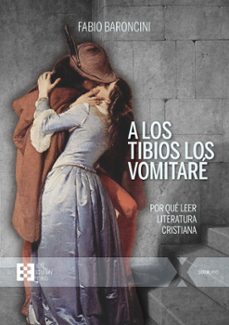 a los tibios los vomitaré-fabio baroncini-9788413392936