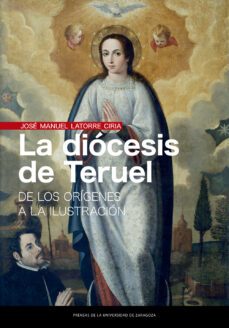 la diocesis de teruel-jose manuel latorre ciria-9788413400136